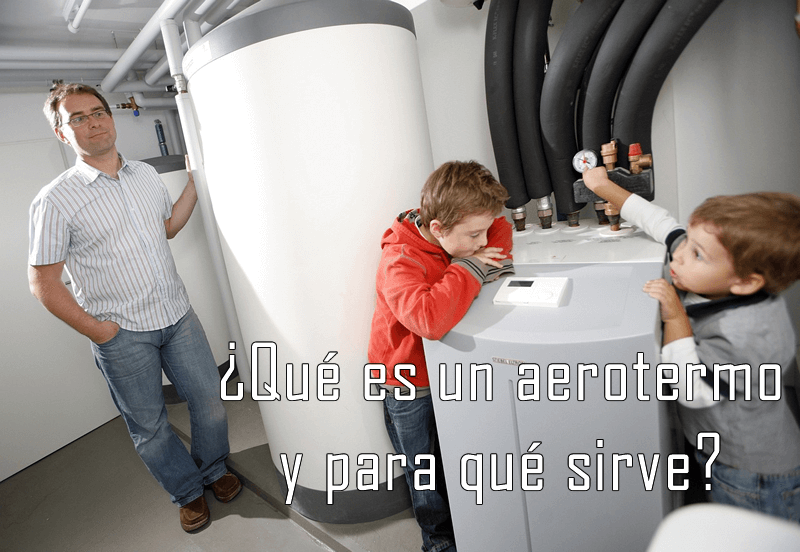¿Qué es un aerotermo y para qué sirve?